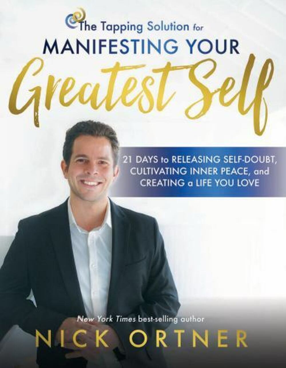 Tapping Solution for Manifesting Your Greatest Self : 21 Days to Releasing...